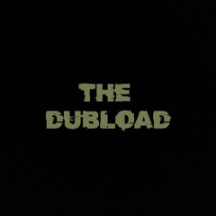The Dubload