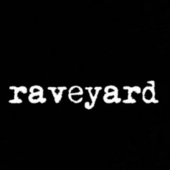 raveyard