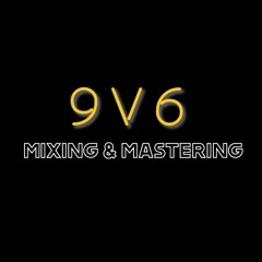 9V6 SOUND MIX & MASTER