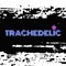 Trachedelic