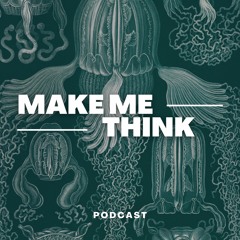 Make Me Think Podcast