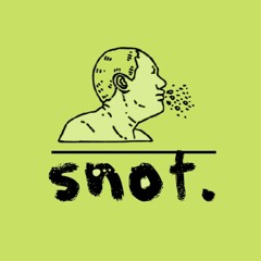 snot.