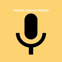 CII Podcast: Friends Among Friends