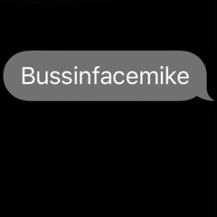 Bussinfacemike