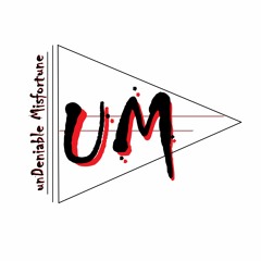 UnDeniable misfortune