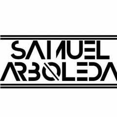 Samuel Arboleda Dj✪