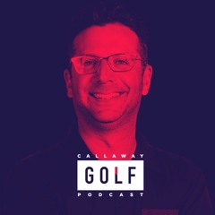Callaway Golf Podcast