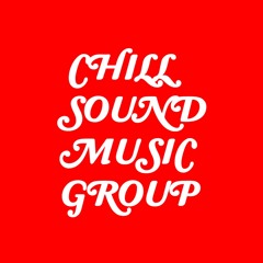 CHILL SOUND MUSIC GROUP