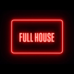 FULL HOUSE