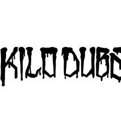 KILO DUBZ // KING KILO