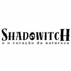 ShadoWitch e o Coração da Natureza