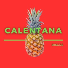 Calentana Discos