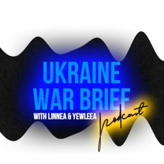 Ukraine War Brief Podcast