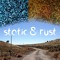 static & rust
