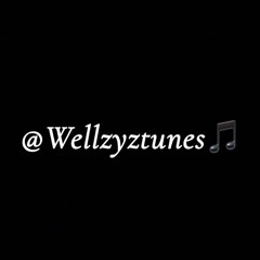 wellzyztunes🎵