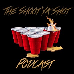 The Real Shoot Ya Shot Podcast