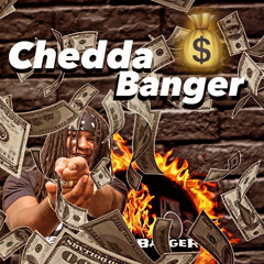 Chedda This A Banger