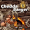 Chedda This A Banger