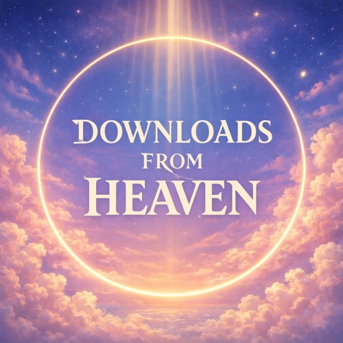 Stream Downloads From Heaven music | Listen to songs, albums, playlists ...