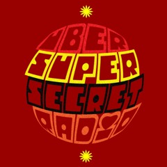 SUPER SECRET RADIO!!