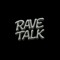 Rave_talk