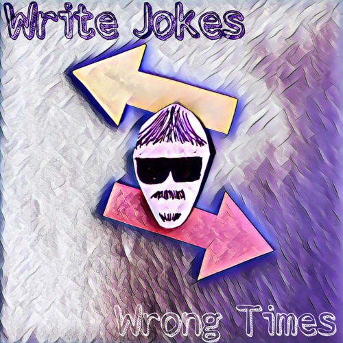 Write Jokes, Wrong Times’s avatar