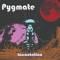 Pygmate
