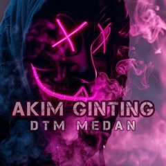 Akim Ginting ✪ { DTM Medan }