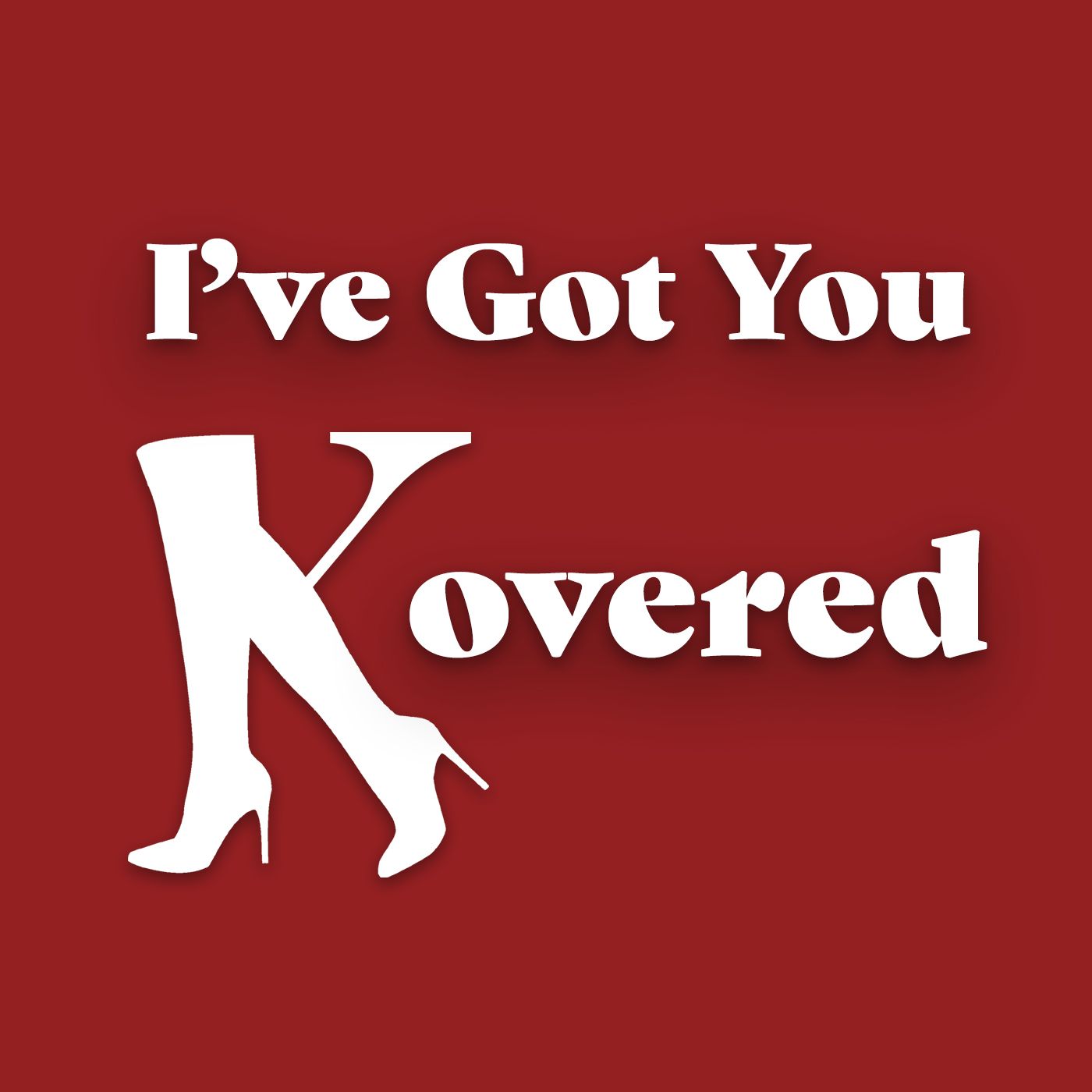 I've Got You Kovered!