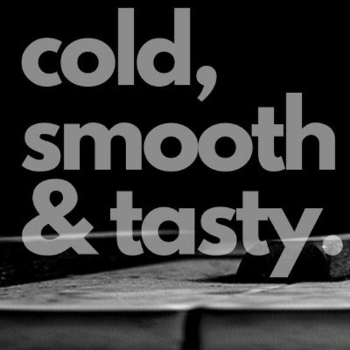 cold, smooth & tasty’s avatar