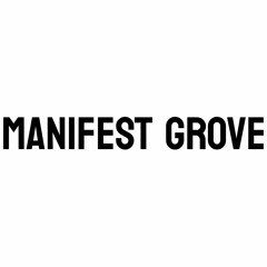 MANIFEST GROVE