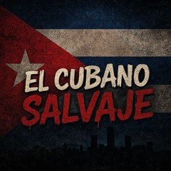 El Cubano Salvaje