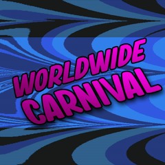 Worldwide Carnival: Opening Act!