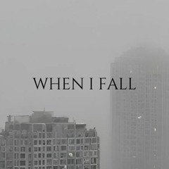 when i fall