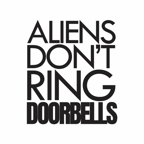 Aliens Don't Ring Doorbells’s avatar