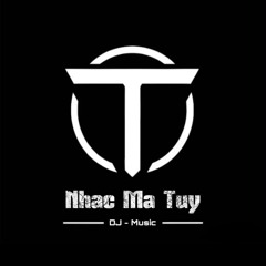 Nhac Ma Tuy ♡