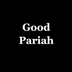 Good Pariah