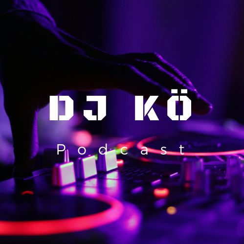 Dj kÖ podcast