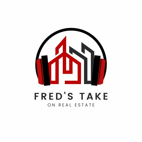 Fred'sTake on Real Estate Podcast’s avatar