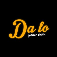Da lo yeu em.