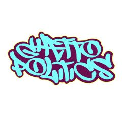 GHETTO POLITICS RADIO