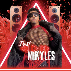 Just Mikyles