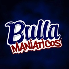 Bullamaniaticos