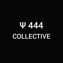 Ψ 444 COLLECTIVE