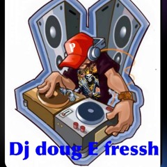 DJ. doug E. P