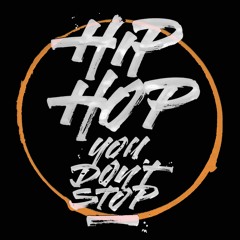 Hip Hop You Don't Stop