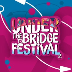 Under The Bridge Festival