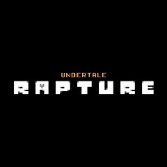 UNDERTALE: Rapture