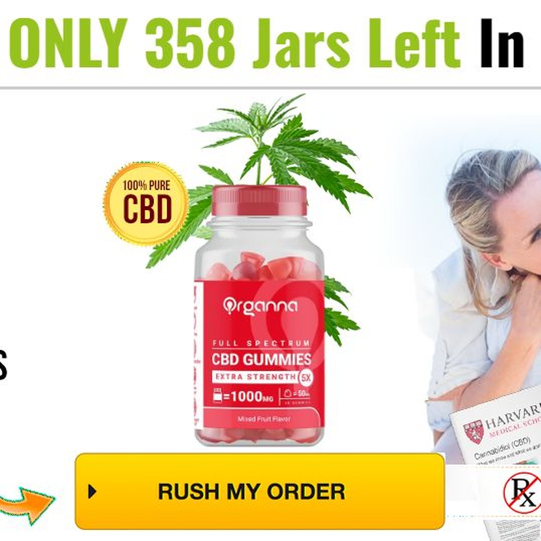Stream Organna CBD Gummies music | Listen to songs, albums, playlists for free on SoundCloud Stream Organna CBD Gummies music | Listen to songs, albums, playlists for free on SoundCloud