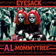 Eyesack Johnskin AlMommytree